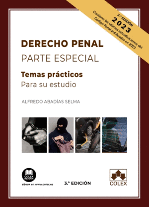 DERECHO PENAL PARTE ESPECIAL. TEMAS PRACTICOS PARA SU ESTUDIO. 3 ED.