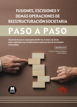 FUSIONES, ESCISIONES Y DEMAS OPERACIONES DE REESTRUCTURACION SOCIETARIA. PASO A PASO