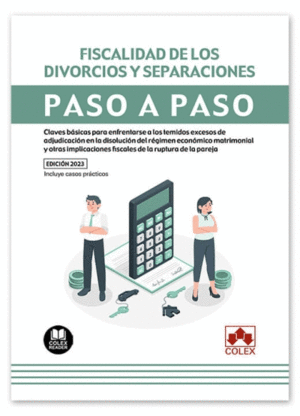 FISCALIDAD DE LOS DIVORCIOS Y SEPARACIONES. PASO A PASO