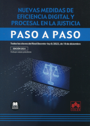 NUEVAS MEDIDAS DE EFICACIA DIGITAL Y PROCESAL EN LA JUSTICIA. PASO A PASO