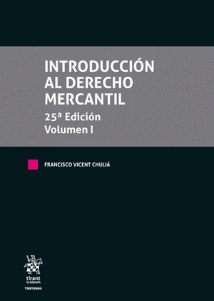 INTRODUCCIÓN AL DERECHO MERCANTIL. 25ª EDICIÓN 3 TOMOS