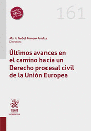 ÚLTIMOS AVANCES EN EL CAMINO HACIA UN DERECHO PROCESAL CIVIL DE LA UNIÓN EUROPEA