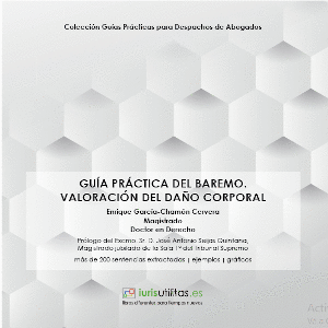 GUIA PRACTICA DEL BAREMO. VALORACIÓN DEL DAÑO CORPORAL