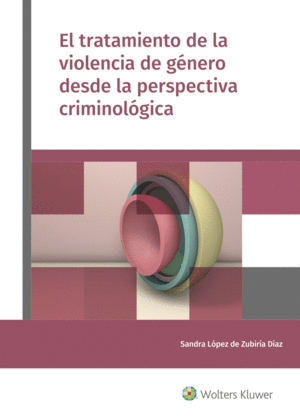 EL TRATAMIENTO DE LA VIOLENCIA DE GÉNERO DESDE LA PERSPECTIVA CRIMINOLÓGICA