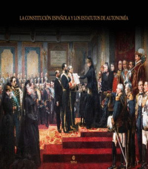 CONSTITUCIÓN ESPAÑOLA Y LOS ESTATUTOS DE AUTONOMIA