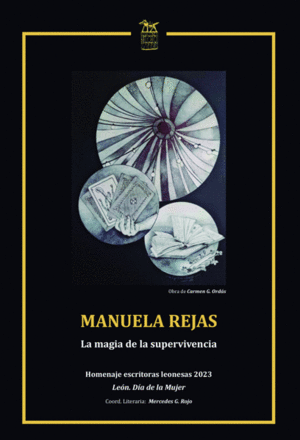 MANUELA REJAS LA MAGIA DE LA SUPERVIVENCIA. HOMENAJE ESCRITORAS LEONESAS 2023