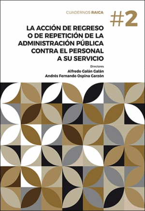 LA ACCIÓN DE REGRESO O DE REPETICIÓN DE LA ADMINISTRACIÓN PÚBLICA CONTRA EL PERSONAL A SU SERVICIO