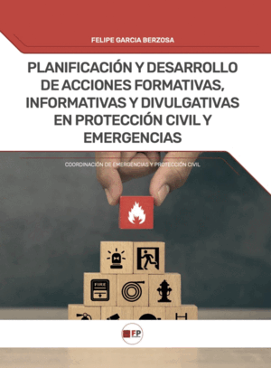 PLANIFICACIÓN Y DESARROLLO DE ACCIONES FORMATIVAS, INFORMATIVAS Y DIVULGATIVAS EN PROTECCIÓN CIVIL Y EMERGENCIAS