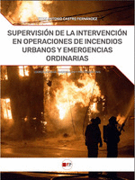 SUPERVISIÓN DE LA INTERVENCIÓN EN OPERACIONES DE INCENDIOS URBANOS Y EMERGENCIAS