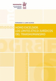 HOMO EXCELSIOR. LOS LÍMITES ÉTICO - JURÍDICOS DEL TRANSHUMANISMO