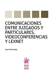 COMUNICACIÓN ENTRE JUZDGADOS Y PARTICULARES, VIDEOCONFERENCIAS Y LEXNET