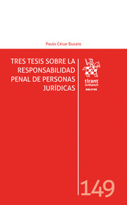 TRES TESIS SOBRE LA RESPONSABILIDAD PENAL DE PERSONAS JURÍDICAS