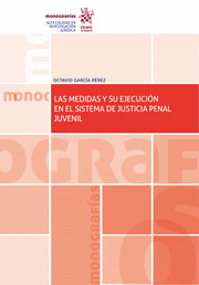 LAS MEDIDAS Y SU EJECUCIÓN EN EL SISTEMA DE JUSTICIA PENAL JUVENIL