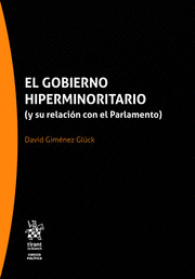 EL GOBIERNO HIPERMINORITARIO (Y SU RELACIÓN CON EL PARLAMENTO)