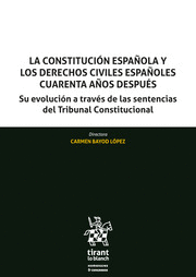 LA CONSTITUCION ESPAÑOLA Y LOS DERECHOS CIVILES ESPAÑOLES CUARENTA AÑOS DESPUÉS