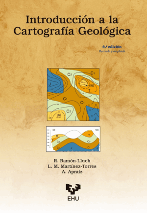 INTRODUCCIÓN A LA CARTOGRAFÍA GEOLÓGICA. 6ª ED.