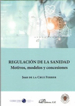REGULACIÓN DE LA SANIDAD. MOTIVOS, MODELOS Y DECISIONES