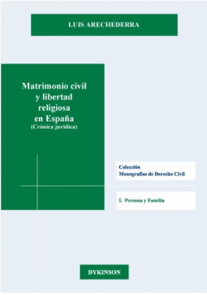MATRIMONIO CIVIL Y LIBERTAD RELIGIOSA EN ESPAÑA (CRÓNICA JURÍDICA)