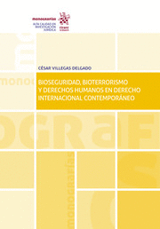 BIOSEGURIDAD, BIOTERRORISMO Y DERECHOS HUMANOS EN DERECHO INTERNACIONAL CONTEMPORÁNEO