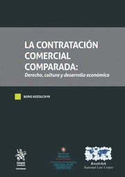 LA CONTRATACIÓN COMERCIAL COMPARADA DERECHO, CULTURA Y DESARROLLO ECONÓMICO 2 TOMOS