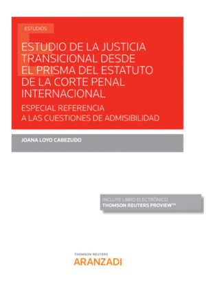 ESTUDIO DE LA JUSTICIA TRANSICIONAL DESDE EL PRISMA DEL ESTATUTO DE LA CORTE PENAL INTERNACIONAL