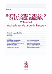 INSTITUCIONES Y DERECHO DE LA UNIÓN EUROPEA. VOLUMEN I