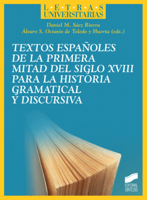 TEXTOS ESPAÑOLES DE LA PRIMERA MITAD DEL SIGLO XVIII PARA LA HISTORIA GRAMATICAL
