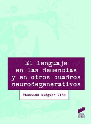 EL LENGUAJE EN LAS DEMENCIAS Y EN OTROS CUADROS CLÍNICOS NEURODEGENERATIVOS