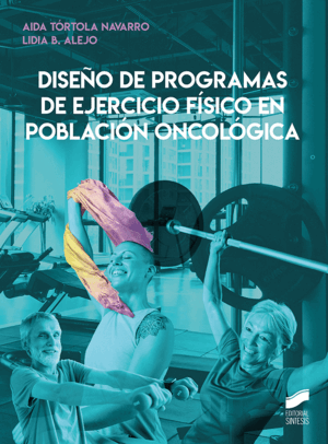 DISEÑO DE PROGRAMAS DE EJERCICIO FÍSICO EN POBLACIÓN ONCOLÓGICA