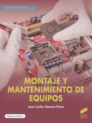MONTAJE Y MANTENIMIENTO DE EQUIPOS. 2ª ED.