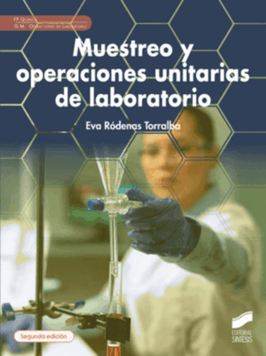 MUESTREO Y OPERACIONES UNITARIAS DE LABORATORIO  2ª ED