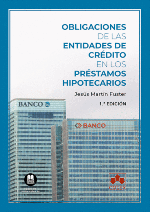 OBLIGACIONES DE LAS ENTIDADES DE CRÉDITO EN LOS PRÉSTAMOS HIPOTECARIOS
