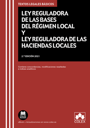 LEY DE BASES DE RÉGIMEN LOCAL Y LEY REGULADORA DE HACIENDAS LOCALES. 2ª ED.