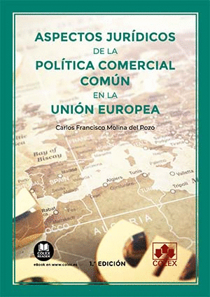 ASPECTOS JURÍDICOS DE LA POLÍTICA COMERCIAL COMÚN EN LA UNIÓN EUROPEA