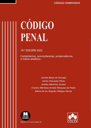 CÓDIGO PENAL. COMENTARIOS, CONCORDANCIAS, JURISPRUDENCIA E ÍNDICE ANALÍTICO. 19 ED. 2022