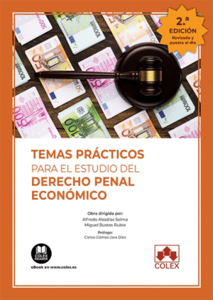 TEMAS PRACTICOS PARA EL ESTUDIO DEL DERECHO PENAL ECONOMICO. 2 ED.