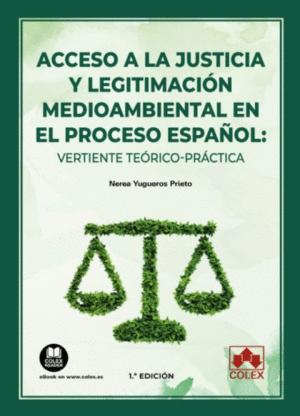 ACCESO A LA JUSTICIA Y LEGITIMACION MEDIOAMBIENTAL EN EL PROCESO ESPAÑOL