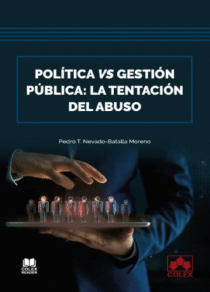 POLITICA VS GESTION PUBLICA: LA TENTACION DEL ABUSO