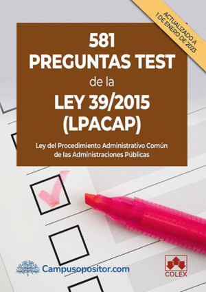 581 PREGUNTAS TEST DE LA LEY 39;2015 (LPACAP)