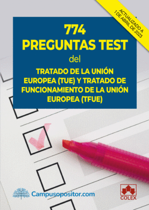 774 PREGUNTAS TEST DEL TRATADO DE LA UNIÓN EUROPEA (TUE) Y Y TRATADO DE FUNCIONAMIENTO DE LA UNIÓN EUROPEA (TFUE)