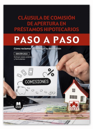 CLAUSULA DE COMISION DE APERTURA EN PRESTAMOS HIPOTECARIOS. PASO A PASO.