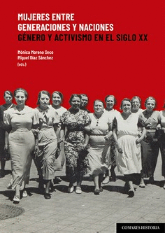 MUJERES ENTRE GENERACIONES Y NACIONES. ACTIVISMO EN EL SIGLO XX