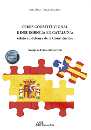 CRISIS CONSTITUCIONAL E INSURGENCIA EN CATALUÑA: RELATO EN DEFENSA DE LA CONSTITUCIÓN