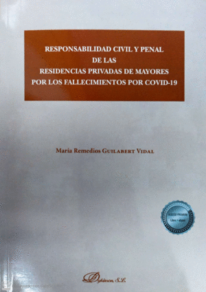 RESPONSABILIDAD CIVIL Y PENAL DE LAS RESIDENCIAS PRIVADAS DE MAYORES POR LOS FALLECIMIENTOS POR COVID-19