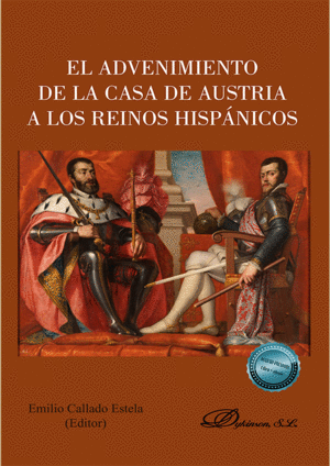 EL ADVENIMIENTO DE LA CASA DE AUSTRIA A LOS REINOS HISPÁNICOS