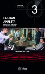 LA GRAN APUESTA. AVARICIA. EL BENEFICIO SIN RESPONSABILIDAD