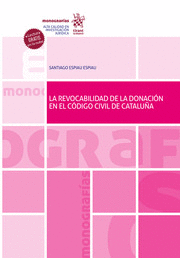 LA REVOCABILIDAD DE LA DONACIÓN EN EL CÓDIGO CIVIL DE CATALUÑA