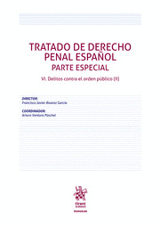 TRATADO DE DERECHO PENAL ESPAÑOL. PARTE ESPECIAL VI. DELITOS CONTRA EL ORDEN PÚBLICO (II)