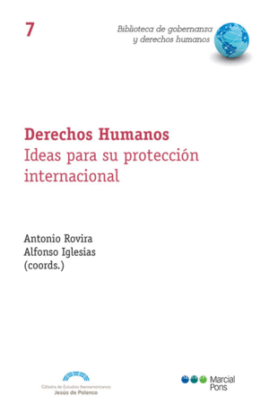 DERECHOS HUMANOS. IDEAS PARA SU PROTECCIÓN INTERNACIONAL
