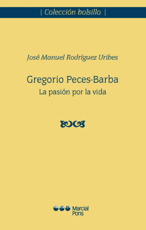 GREGORIO PECES-BARBA. LA PASIÓN POR LA VIDA